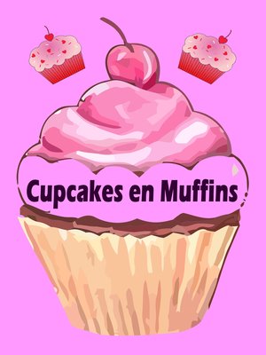 cover image of Cupcakes en Muffins--De 200 beste recepten in een bakplaat boek (cake en gebak)